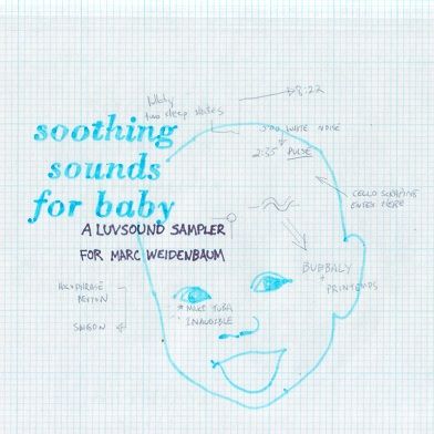 Hey Exit – Soothing Sounds For Baby: A LuvSound Sampler For Marc Weidenbaum